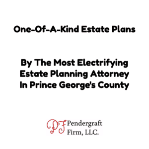 Electrifying Estate Planning Lawyer, Prince George's County Maryland