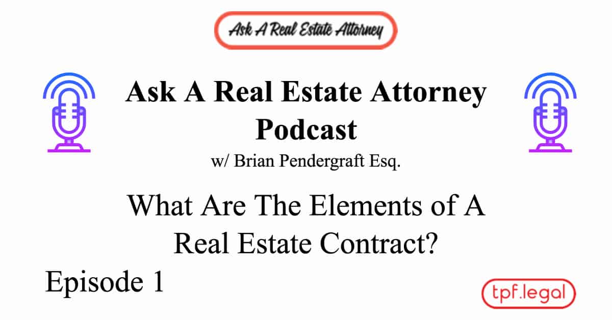 What Are The Elements of a Real Estate Contract?