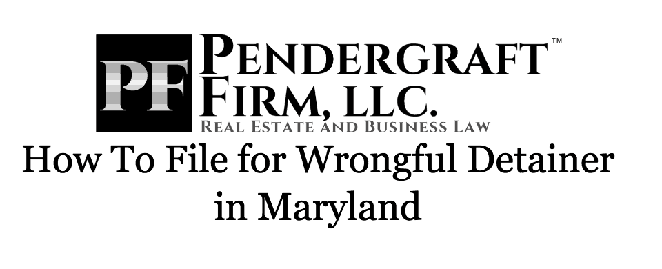 How to File for Wrongful Detainer in Maryland